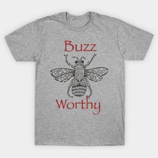 Buzz Worthy T-Shirt